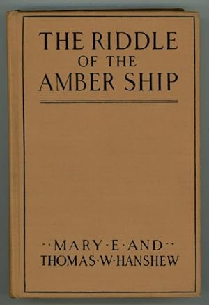 Image du vendeur pour The Riddle of the Amber Ship by Mary E. Hanshew and Thomas W. Hanshew (First Ed) mis en vente par Heartwood Books and Art