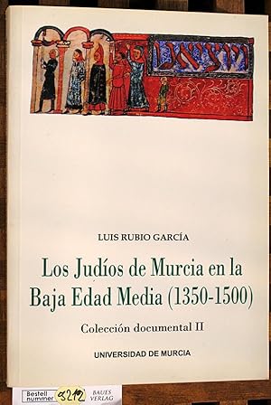 Bild des Verkufers fr Los judos de Murcia en la Baja Edad Media. (1350 - 1500) Coleccin documental III zum Verkauf von Baues Verlag Rainer Baues 