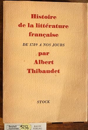 Image du vendeur pour HISTOIRE DE LA LITTERATURE FRANCAISE DE 1789 A Nos Jours mis en vente par Baues Verlag Rainer Baues 