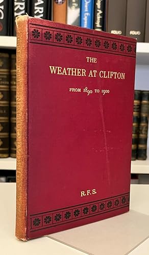 The Weather at Clifton, from 1890 to 1900: Being a Sequel to "Thirty Years' Weather at Bristol, f...