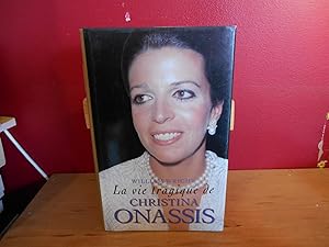 Seller image for LA VIE TRAGIQUE DE CHRISTINA ONASSIS for sale by La Bouquinerie  Dd