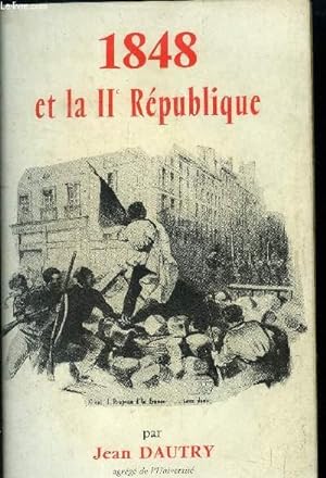 Bild des Verkufers fr 1848 et la IIe Rpublique zum Verkauf von Le-Livre