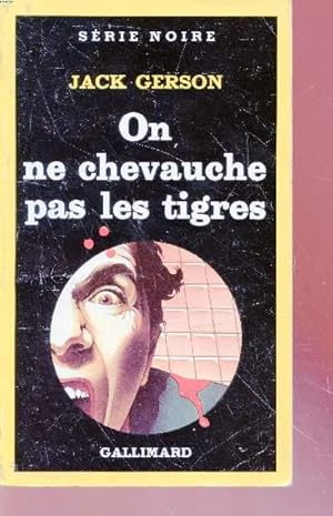 Bild des Verkufers fr On ne chevauche pas les tigres collection srie noire n1991 zum Verkauf von Le-Livre