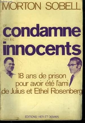 Seller image for On condamne bien les innocents : 18 ans de prison pour avoir t l'ami de Julius et Ethel Rosenberg for sale by Le-Livre