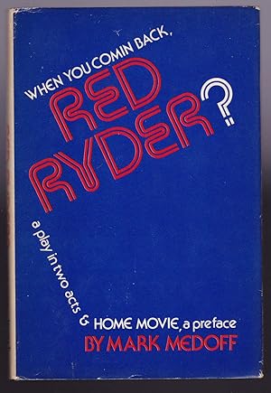 When You Comin Back, Red Ryder? - A play in two acts & Home Movie, a Preface, signed by actor Kev...