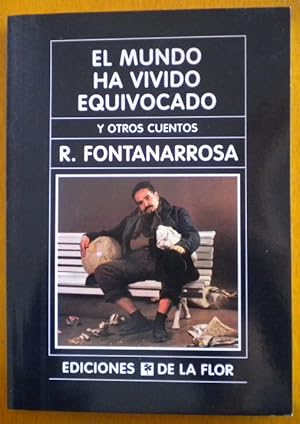 Imagen del vendedor de El mundo ha vivido equivocado y otros cuentos a la venta por Libreria Ninon