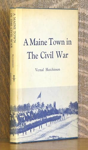 Image du vendeur pour A MAINE TOWN IN THE CIVIL WAR mis en vente par Andre Strong Bookseller