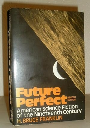 Seller image for Future Perfect - American AScience Fiction of the Nineteenth Century for sale by Washburn Books