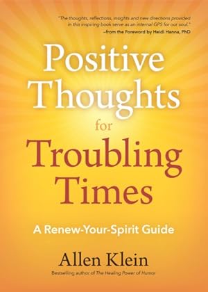 Immagine del venditore per Positive Thoughts for Troubling Times : A Renew-your-spirit Guide venduto da GreatBookPrices