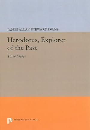 Bild des Verkufers fr Herodotus, Explorer of the Past : Three Essays zum Verkauf von GreatBookPrices
