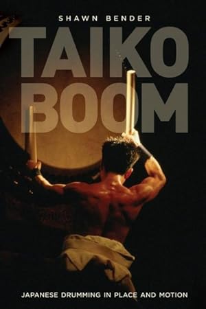 Immagine del venditore per Taiko Boom : Japanese Drumming in Place and Motion venduto da GreatBookPrices