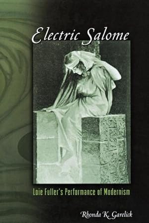 Seller image for Electric Salome : Loie Fuller's Performance of Modernism for sale by GreatBookPrices