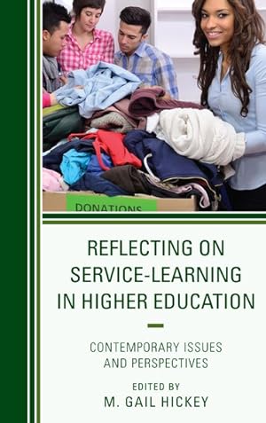 Immagine del venditore per Reflecting on Service-Learning in Higher Education : Contemporary Issues and Perspectives venduto da GreatBookPrices