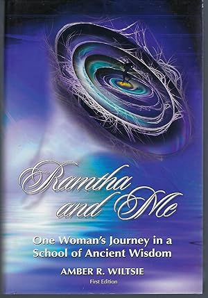 Ramtha and Me: One Woman's Journey in a School of Ancient Wisdom