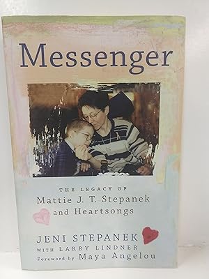 Seller image for Messenger: the Legacy of Mattie J.T. Stepanek and Heartsongs for sale by Fleur Fine Books