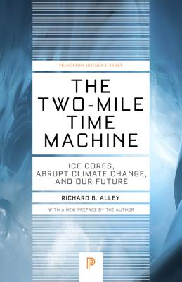 Seller image for The Two-Mile Time Machine: Ice Cores, Abrupt Climate Change, and Our Future (Paperback or Softback) for sale by BargainBookStores