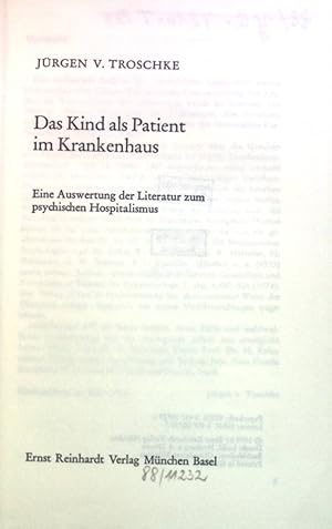 Bild des Verkufers fr Das Kind als Patient im Krankenhaus : eine Auswertung d. Literatur z. psych. Hospitalismus. Beitrge zur Psychologie und Soziologie des kranken Menschen ; Band. 3 zum Verkauf von books4less (Versandantiquariat Petra Gros GmbH & Co. KG)