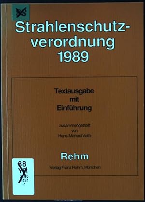 Bild des Verkufers fr Strahlenschutzverordnung 1989. Testausgabe mit Einfhrung zum Verkauf von books4less (Versandantiquariat Petra Gros GmbH & Co. KG)