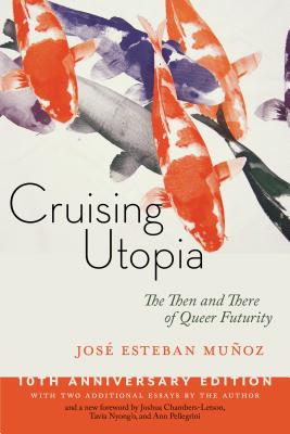 Imagen del vendedor de Cruising Utopia, 10th Anniversary Edition: The Then and There of Queer Futurity (Paperback or Softback) a la venta por BargainBookStores