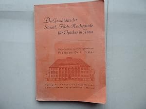 Seller image for Die Geschichte der Staatlichen Fach- Hochschule fr Optiker in Jena. Ein Beitag zur geschichtlichen Entwicklung der Berufsausbildung des Augenoptikers. for sale by Antiquariat Heinzelmnnchen