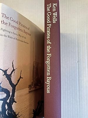 Immagine del venditore per The Good Pirates of the Forgotten Bayous: Fighting to Save a Way of Life in the Wake of Hurricane Katrina venduto da T. Brennan Bookseller (ABAA / ILAB)