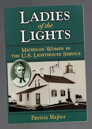 Ladies of the Lights: Michigan Women in the U.S. Lighthouse Service