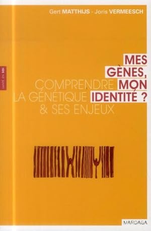 Image du vendeur pour mes gnes, mon identit ? ; comprendre la gntique & ses enjeux mis en vente par Chapitre.com : livres et presse ancienne