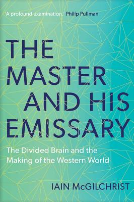 Image du vendeur pour The Master and His Emissary: The Divided Brain and the Making of the Western World (Paperback or Softback) mis en vente par BargainBookStores