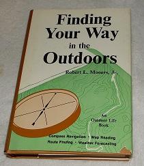 Seller image for Finding Your Way in the Outdoors: Compass Navigation, Map Reading, Route Finding, Weather Forecasting for sale by Pheonix Books and Collectibles
