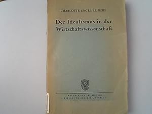 Image du vendeur pour Der Idealismus in der Wirtschaftswissenschaft. mis en vente par Antiquariat Bookfarm