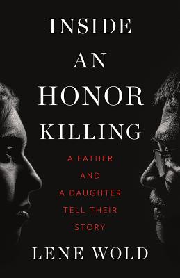 Imagen del vendedor de Inside an Honor Killing: A Father and a Daughter Tell Their Story (Hardback or Cased Book) a la venta por BargainBookStores