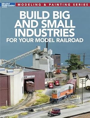 Image du vendeur pour Build Big and Small Industries for Your Model Railroad (Paperback or Softback) mis en vente par BargainBookStores