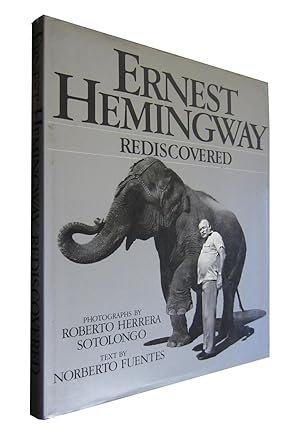 ERNEST HEMINGWAY REDISCOVERED