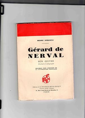 GERARD DE NERVAL SON OEUVRE . Portrait et Autographe . Document pour l'Histoire de la Littérature...
