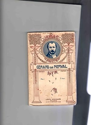 G. DE NERVAL . CHOIX DE POESIES . Choix , Notice biographique et bibliographique par Alphons Séch...