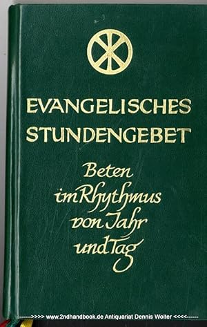 Bild des Verkufers fr Evangelisches Stundengebet : beten im Rhythmus von Jahr und Tag zum Verkauf von Dennis Wolter