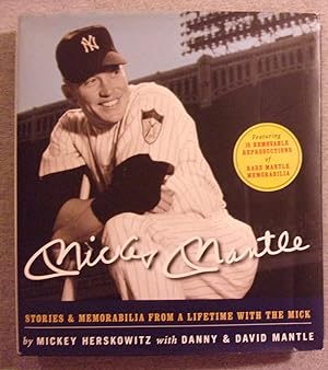 Seller image for Mickey Mantle: Stories and Memorabilia from a Lifetime with the Mick, Includes 10 Removable Reproductions of Rare Mantle Memorabilia for sale by Book Nook