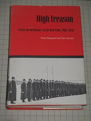 Imagen del vendedor de High Treason: Essays on the History of the Red Army, 1918-1938 a la venta por rareviewbooks