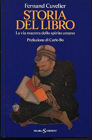 Seller image for Storia del libro. La via maestra dello spirito umano for sale by Studio Bibliografico Marini