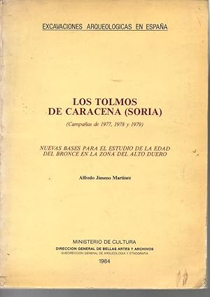 Seller image for LOS TOLMOS DE CARACENA (SORIA) (CAMPAAS DE 1977, 1978 Y 1979). NUEVAS BASES PARA EL ESTUDIO DE LA EDAD DEL BRONCE EN LA ZONA DEL ALTO DUERO. for sale by Books Never Die