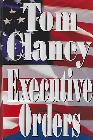 Executive Orders [A Jack Ryan Novel]