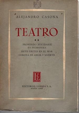 Image du vendeur pour TEATRO. II. PROHIBIDO SUICIDARSE EN PRIMAVERA. SIETE GRITOS EN EL MAR. CORONA DE AMOR Y MUERTE. mis en vente par Books Never Die