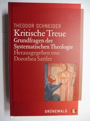 Seller image for THEODOR SCHNEIDER - Kritische Treue - Grundfragen der Systematischen Theologie. for sale by Antiquariat am Ungererbad-Wilfrid Robin