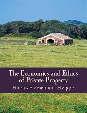 Imagen del vendedor de Economics and Ethics of Private Property a la venta por GreatBookPrices