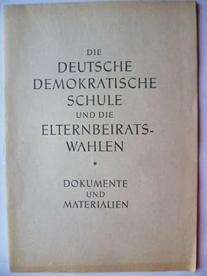 Die Deutsche Demokratische Schule und die Elternbeiratswahlen. Dokumente und Materialien.