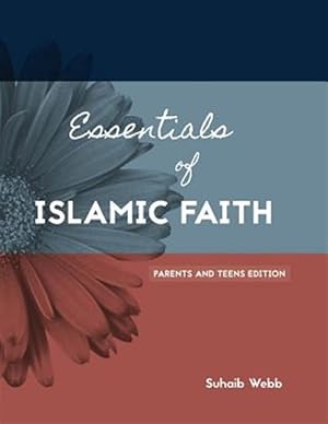 Bild des Verkufers fr Essentials of Islamic Faith : For Parents and Teens zum Verkauf von GreatBookPrices