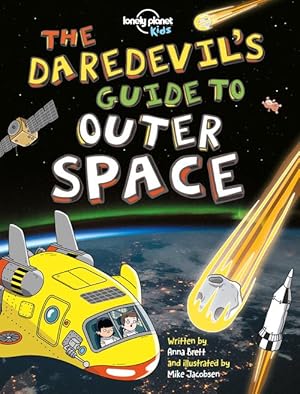 Image du vendeur pour Lonely Planet Kids The Daredevil's Guide to Outer Space (Paperback) mis en vente par Grand Eagle Retail