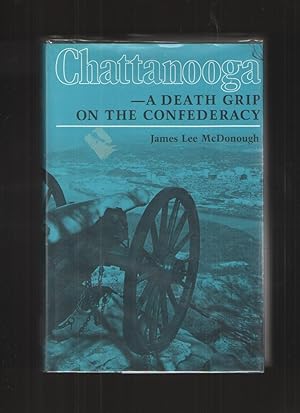 Chattanooga : A Death Grip on the Confederacy