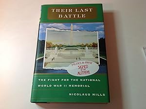 Their Last Battle -Signed The Fight For The National World War II Memorial