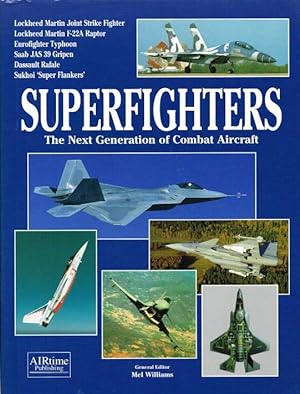 Imagen del vendedor de SUPERFIGHTERS : THE NEXT GENERATION OF COMBAT AIRCRAFT a la venta por Paul Meekins Military & History Books